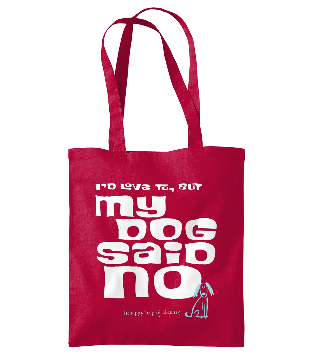 My Dog Said No! Organic Premium Cotton bag