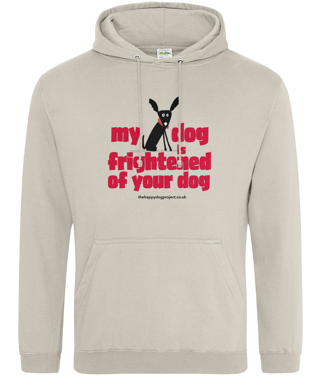 My dog is frightened of your dog Unisex Hoodie