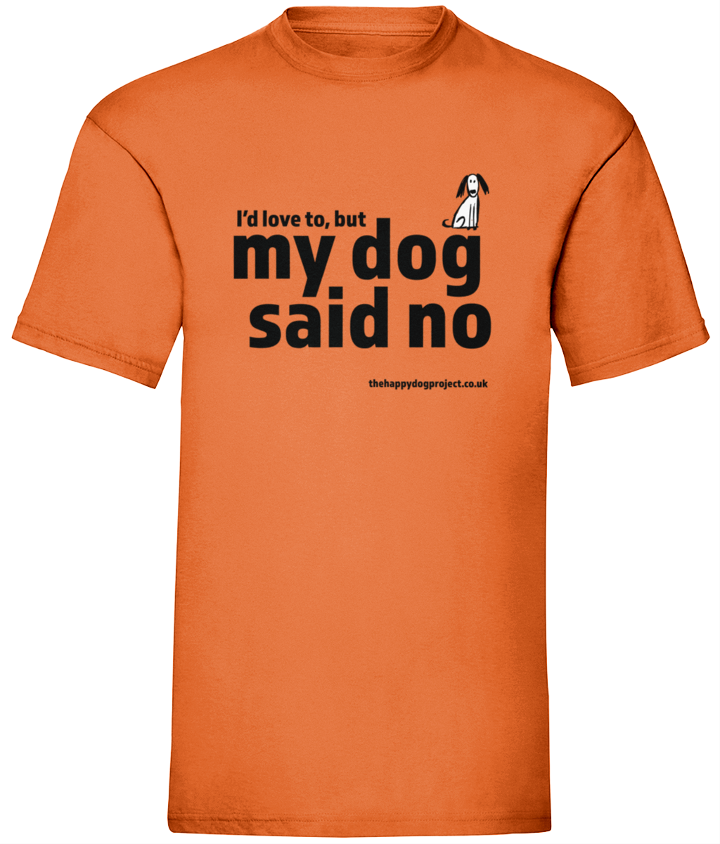 My dog said no unisex t-shirt