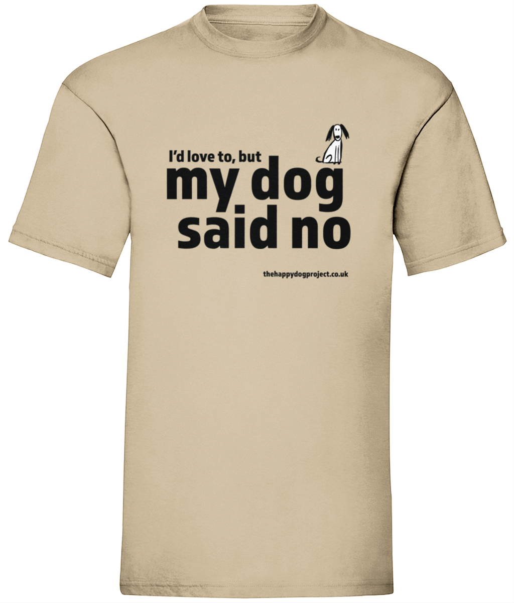 My dog said no unisex t-shirt