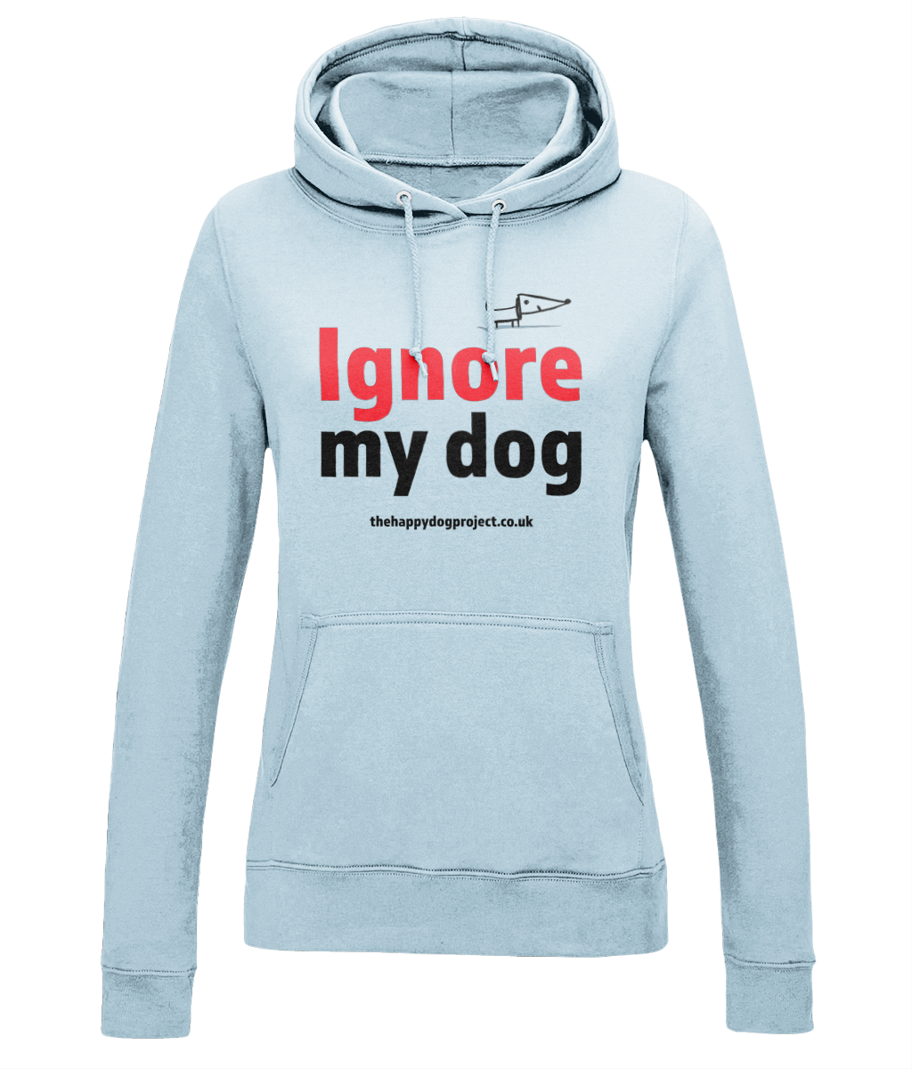 Ignore My Dog; ladies hoodie