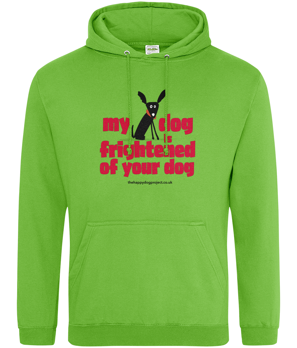 My dog is frightened of your dog Unisex Hoodie