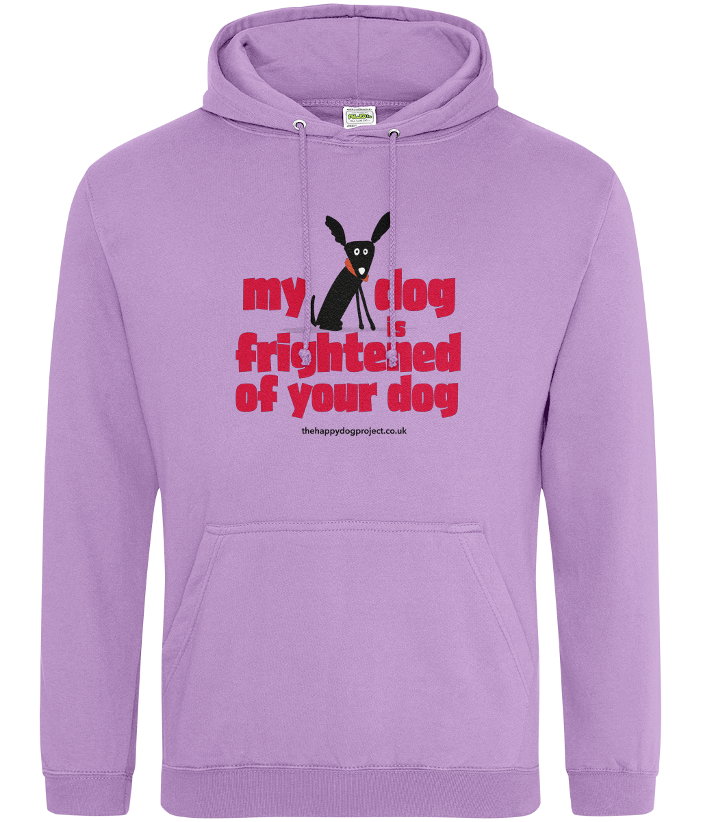 My dog is frightened of your dog Unisex Hoodie