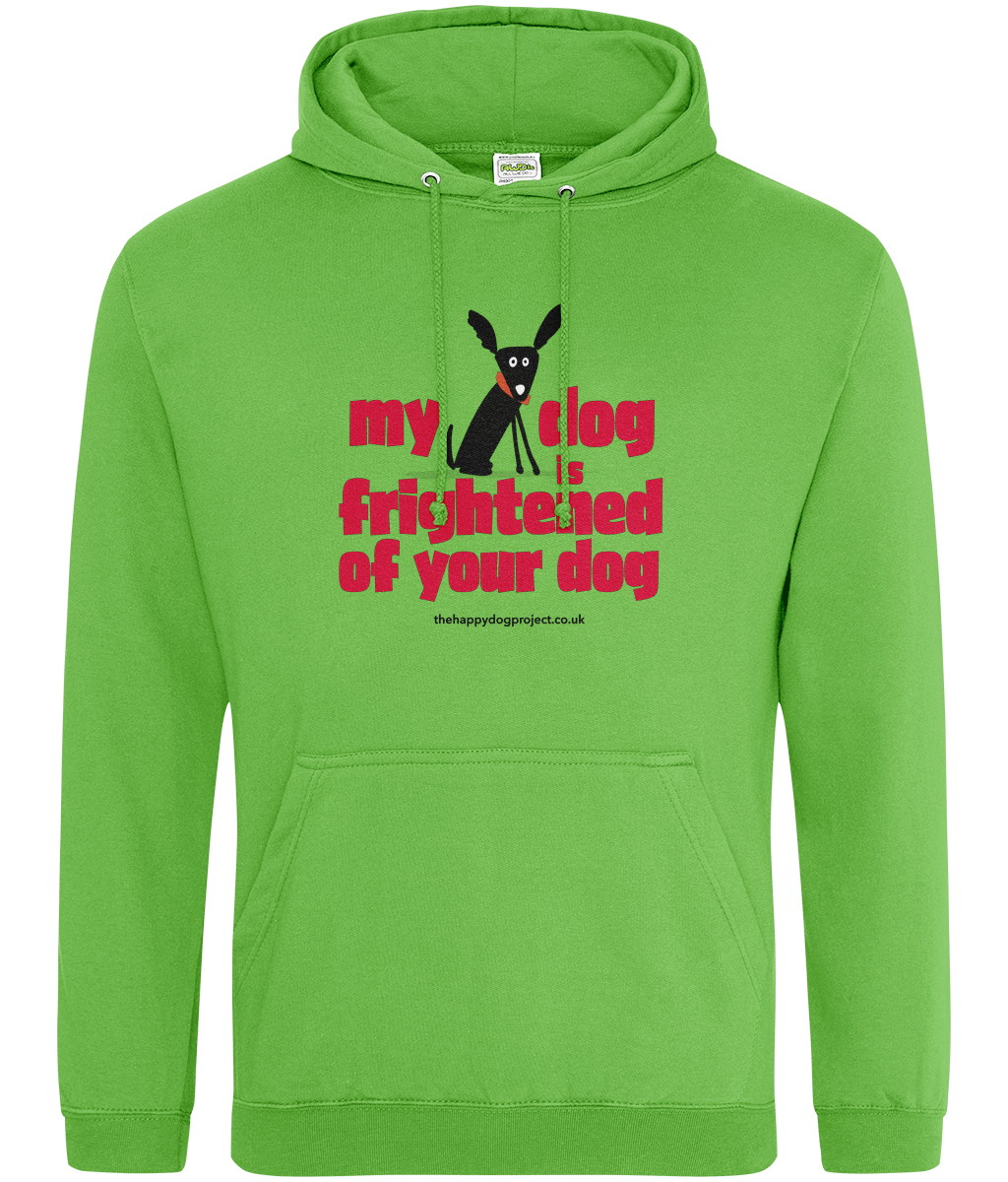 My dog is frightened of your dog Unisex Hoodie