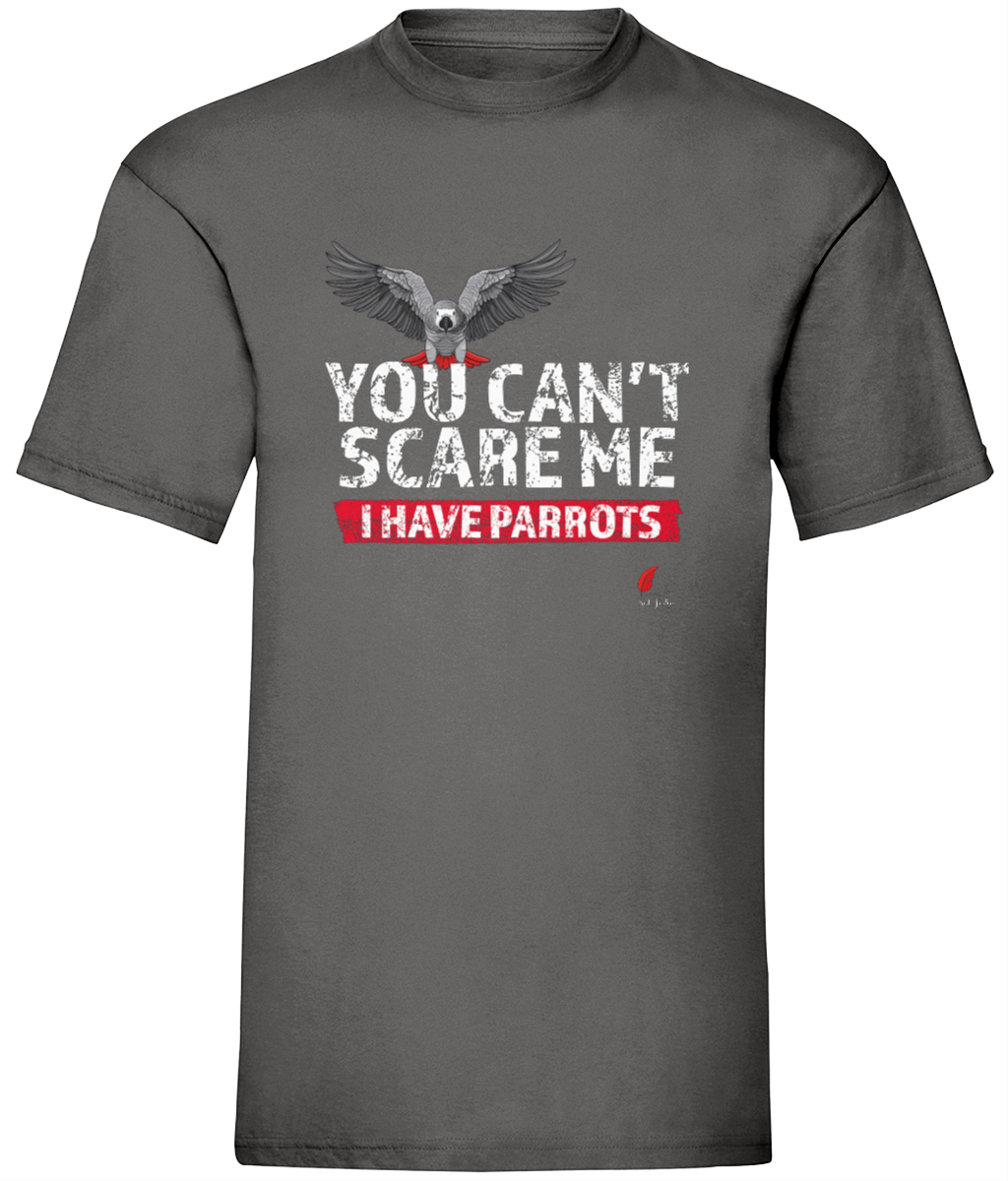 You can't scare me I have parrots Unisex t shirt