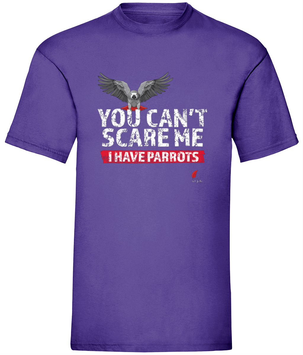 You can't scare me I have parrots Unisex t shirt