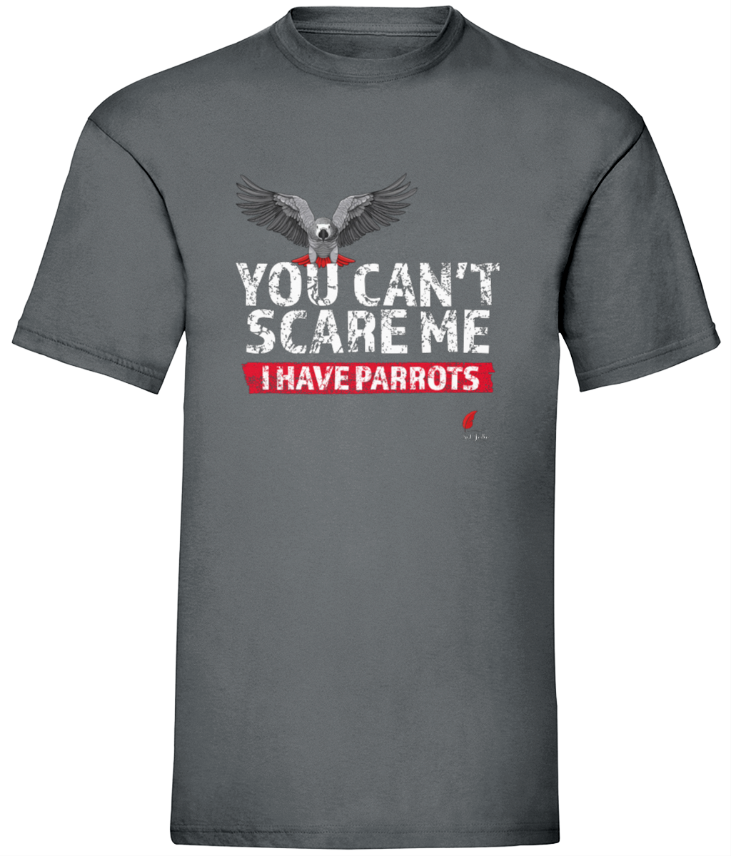 You can't scare me I have parrots Unisex t shirt