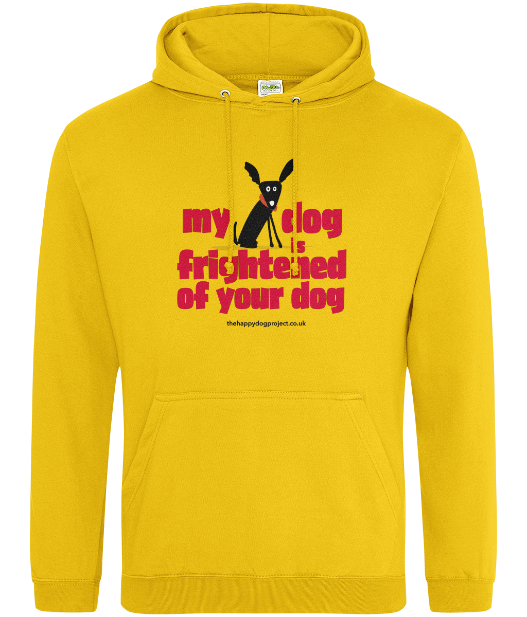 My dog is frightened of your dog Unisex Hoodie