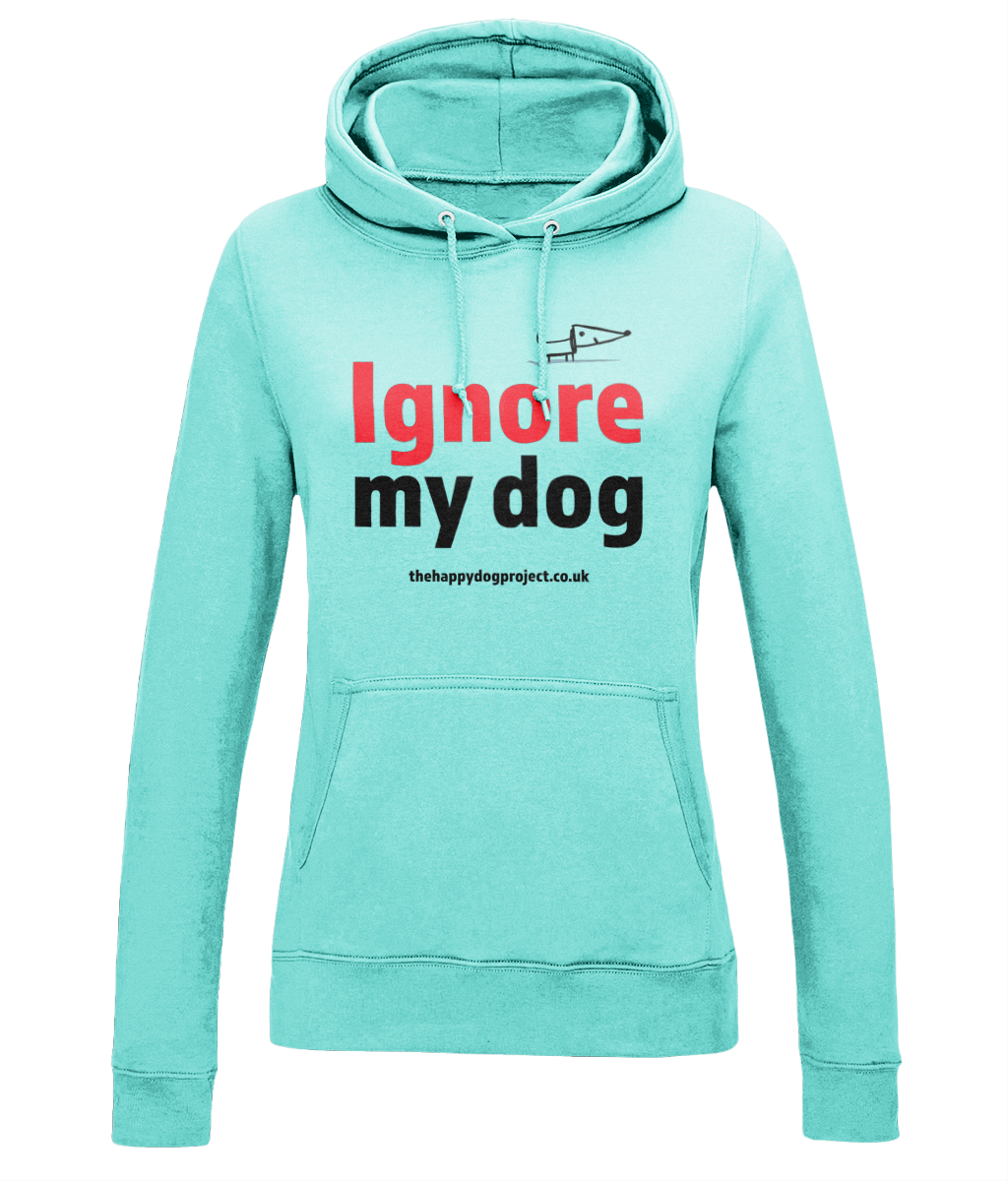 Ignore My Dog; ladies hoodie
