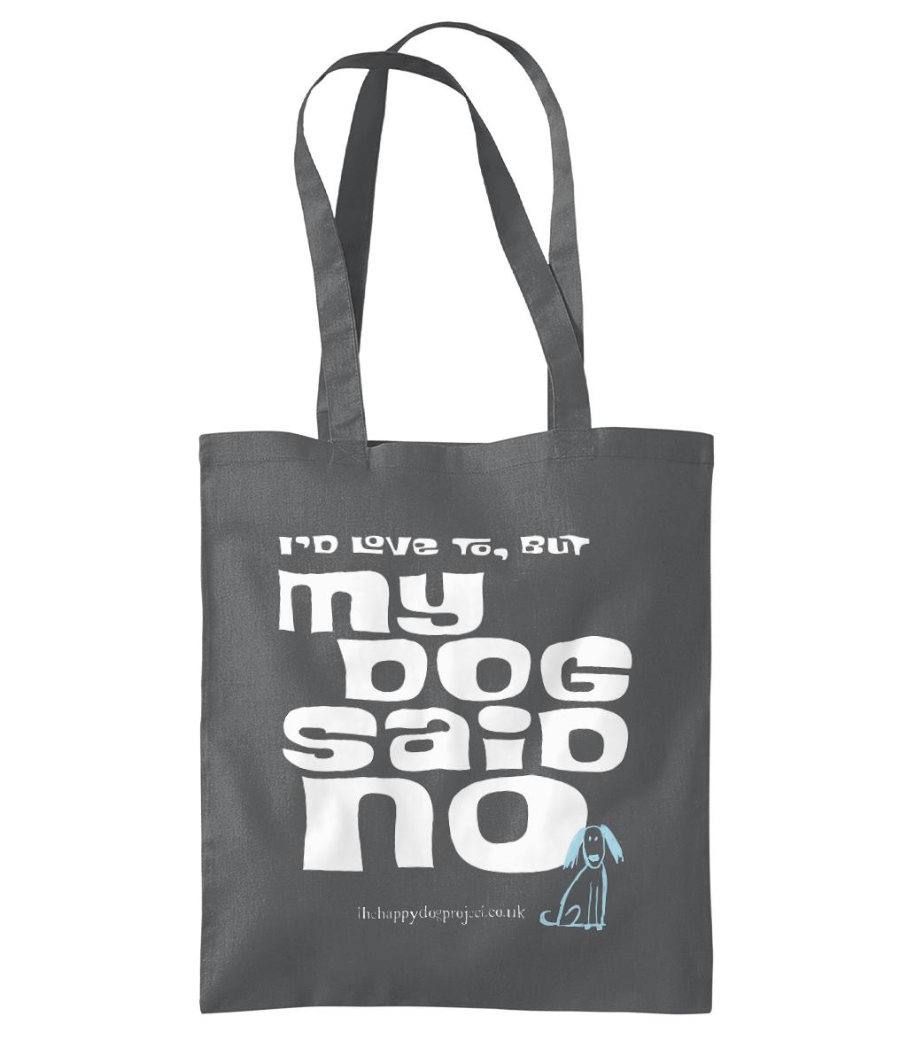 My Dog Said No! Organic Premium Cotton bag
