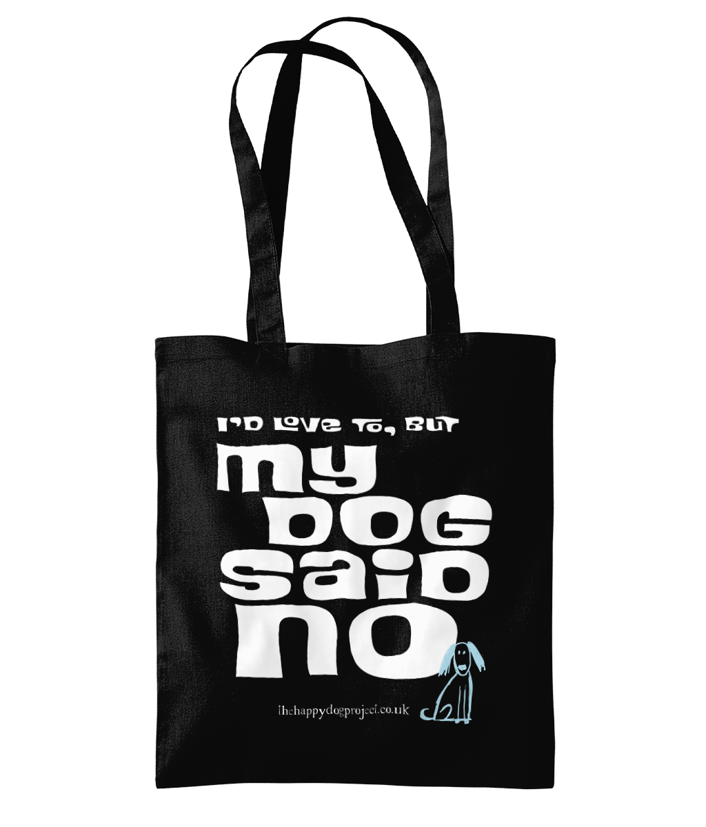 My Dog Said No! Organic Premium Cotton bag