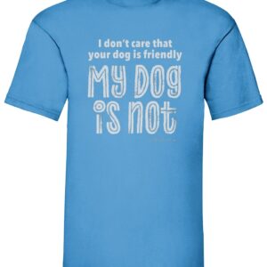 I don't care if your dog is friendly